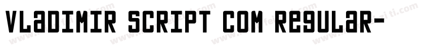 Vladimir Script Com Regular字体转换